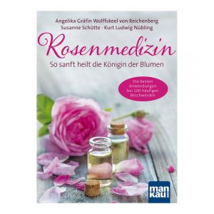 Buch Rosenmedizin – So sanft heilt die Königin der Blumen