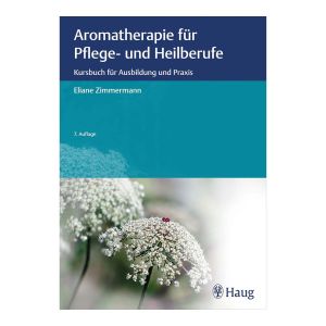 Aromatherapie für Pflege und Heilberufe