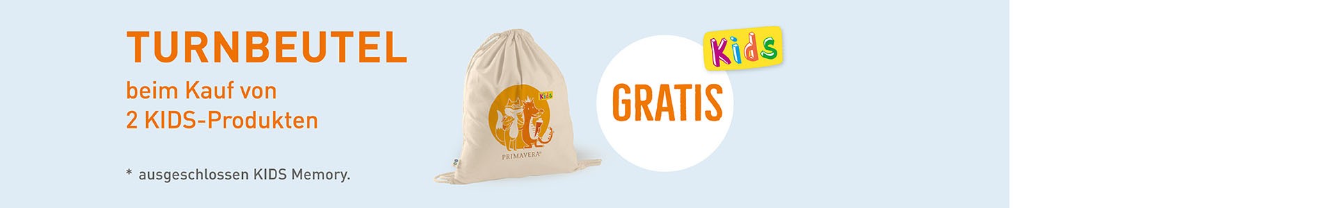Aktion: beim Kauf von 2 KIDS Produkten, erhältst du einen Turnbeutel gratis